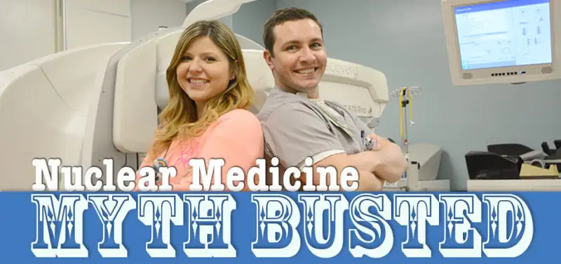 Myth Busters: Nuclear Medicine
