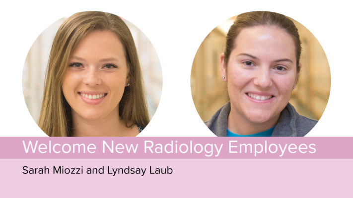 Welcome Lyndsay L. and Sarah M. to Radiology