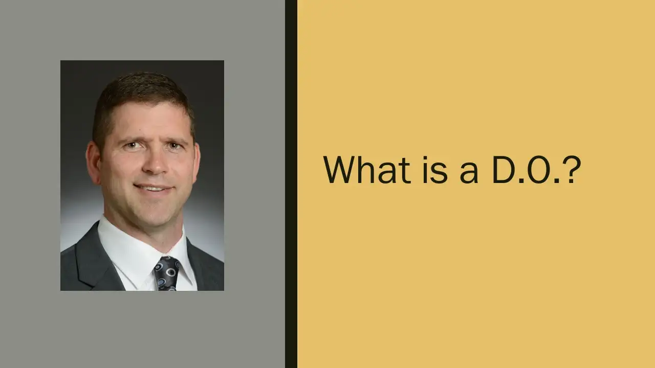 ‘What is a D.O.?’